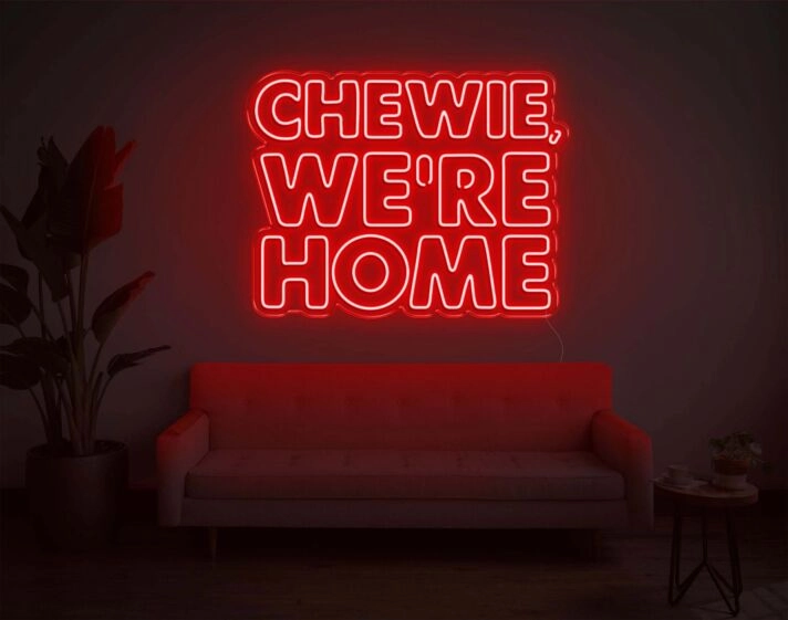 Chewie, We Are Home Neon Sign