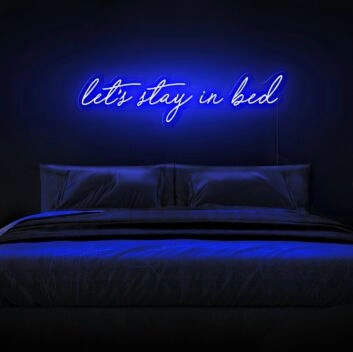 Let&#39;s Stay In Bed Neon Sign