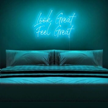 Look Great Feel Great Neon Sign