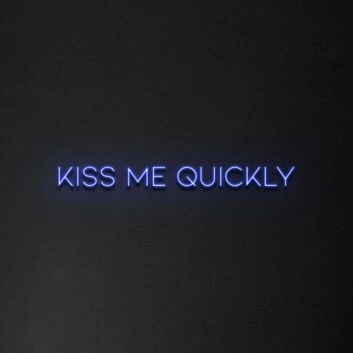 &#39;Kiss Me Quickly&#39; Neon Sign