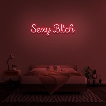 Sexy B!tch&#39; Neon Sign