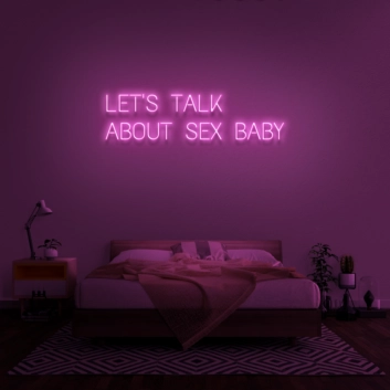 &#39;Let&#39;s Talk About Sex Baby&#39; Neon Sign