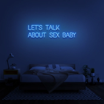 &#39;Let&#39;s Talk About Sex Baby&#39; Neon Sign