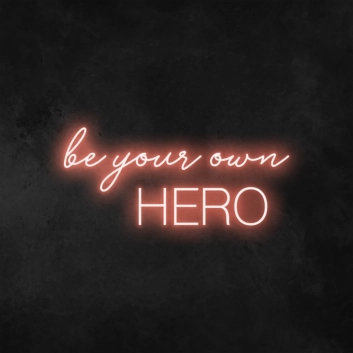 &#39;Be Your Own Hero&#39; Neon Sign (2 Lines)
