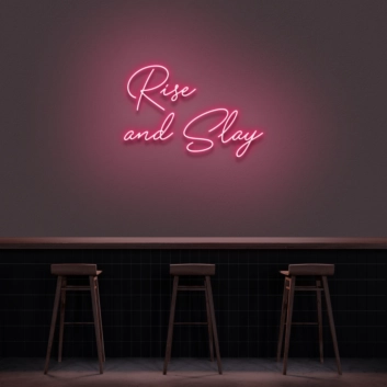 Rise And Slay Neon Sign