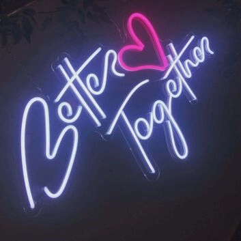 Better Together Neon Sign