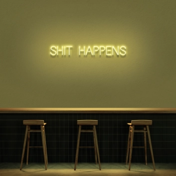 &#39;Shit Happens&#39; Neon Sign