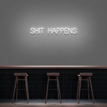 &#39;Shit Happens&#39; Neon Sign