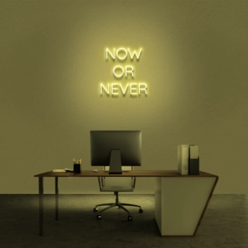 &#39;Now Or Never&#39; neon sign
