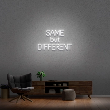 &#39;Same But Different&#39; Neon Sign