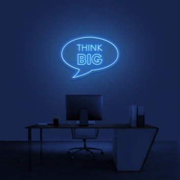 Think Big&#39; Neon Sign