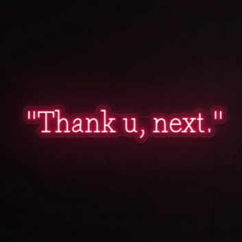 Thank u, next Neon Sign