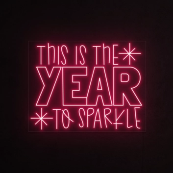 This is the year to shine Neon Sign