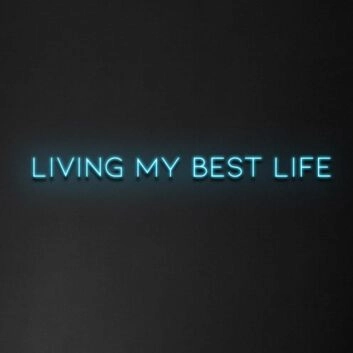 &#39;Living My Best Life&#39; Neon Sign