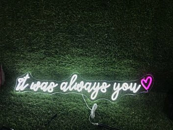Brighten Your Wedding and Home Décor with the It Was Always You With Heart LED Neon Sign.