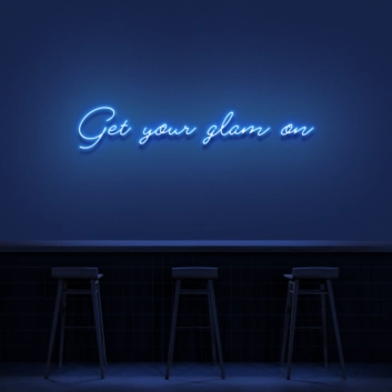 Get Your Glam On Neon Sign (1 Line)