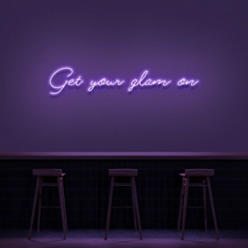 Get Your Glam On Neon Sign (1 Line)