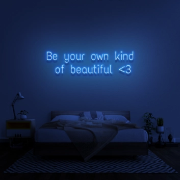 &#39;Be Your Own Kind of Beautiful&#39; Neon Sign