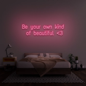&#39;Be Your Own Kind of Beautiful&#39; Neon Sign