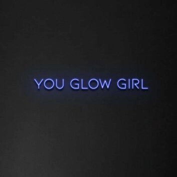 You Glow Girl Neon Sign