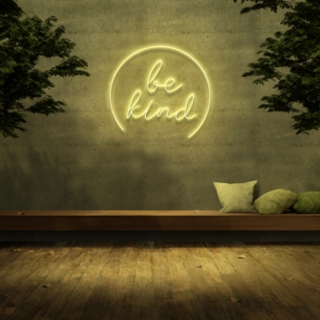 Be Kind&#39; Neon Sign
