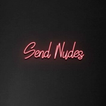&#39;Send Nudes&#39; Neon Sign