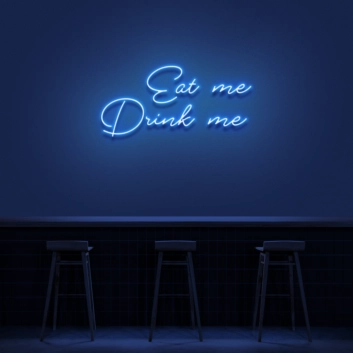 &#39;Eat Me Drink Me&#39; Neon Sign