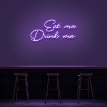 &#39;Eat Me Drink Me&#39; Neon Sign