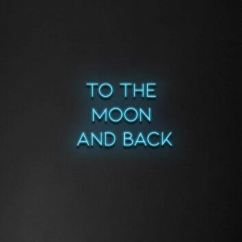 &#39;To the moon and back&#39; Neon Sign