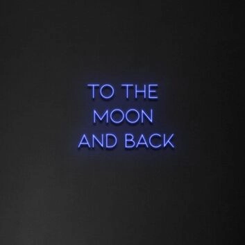 &#39;To the moon and back&#39; Neon Sign