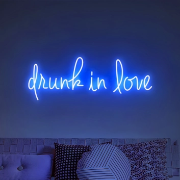 Drunk In Love&#39; Neon Sign