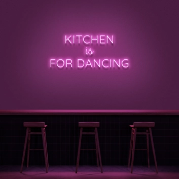 Kitchen Is For Dancing&#39; LED Neon Sign