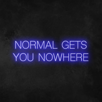 &#39;Normal Gets You Nowhere&#39; Neon Sign