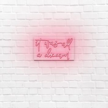It was all dreams LED Neon Sign
