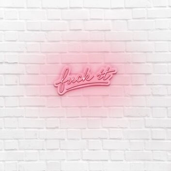 Fuck It LED Neon Sign
