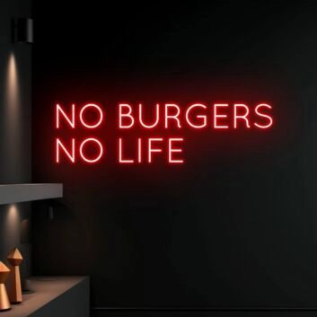 No Burgers No Life Led Neon Sign