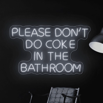 Please Dont Do Coke In The Bathroom Led Neon Sign