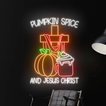 Pumpkin Spice And Jesus Christ Led Neon Sign