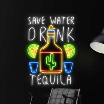 Save Water Drink Tequila Led Neon Sign