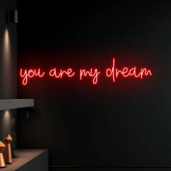 You Are My Dream Led Neon Sign Custom Text Quote Neon Led Sign