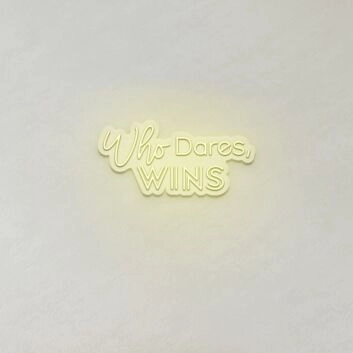 Who Dares Wins LED Neon Sign