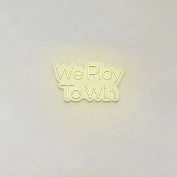 We Play To Win LED Neon Sign