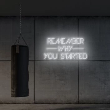 Remember why you started LED Neon Sign