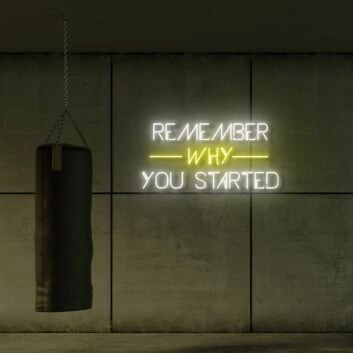 Remember why you started LED Neon Sign