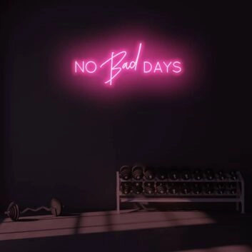 No bad days LED Neon Sign