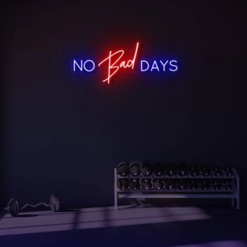 No bad days LED Neon Sign
