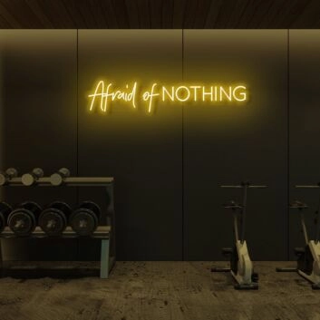 Afraid of NOTHING LED Neon Sign