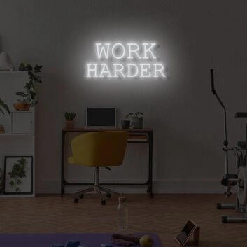 Work harder LED neon sign