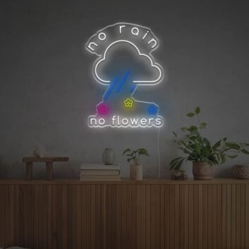 No Rain No Flowers LED Neon Sign