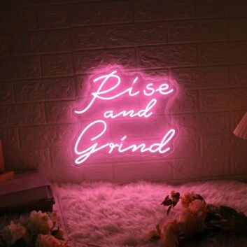 Rise and Grind LED Sign